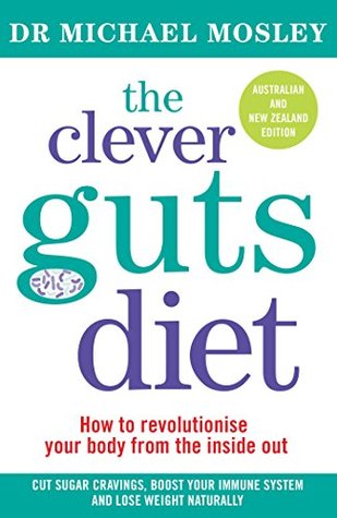 The Clever Guts Diet by Michael Mosley
