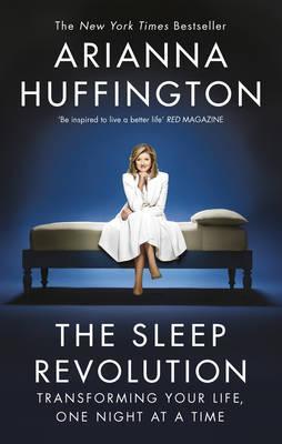 Arianna Huffington's the sleep of revolution